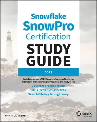 Sybex's Study Guide for Snowflake Snowpro Core Certification (Studijní příručka pro certifikaci Snowpro Core): Cof-C02 Exam - Sybex's Study Guide for Snowflake Snowpro Core Certification: Cof-C02 Exam