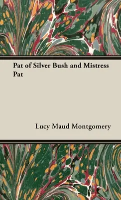 Pat ze Stříbrného keře a paní Pat - Pat of Silver Bush and Mistress Pat