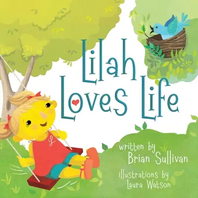 Lilah miluje život -- (Dětská obrázková kniha, rozmarná, nápaditá, krásné ilustrace, veršované příběhy) - Lilah Loves Life -- (Children's Picture Book, Whimsical, Imaginative, Beautiful Illustrations, Stories in Verse)