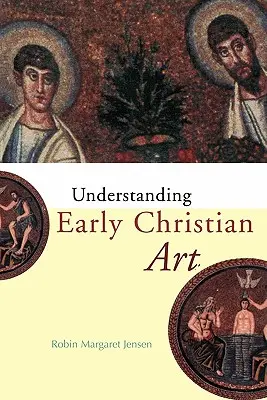 Porozumění raně křesťanskému umění - Understanding Early Christian Art