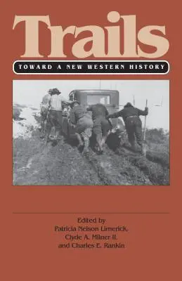 Stezky (PB): K novým dějinám Západu - Trails (PB): Toward a New Western History