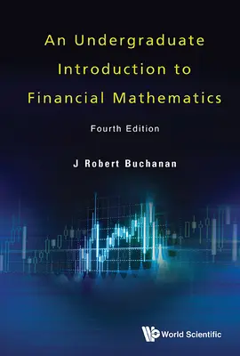 Úvod do finanční matematiky pro vysokoškoláky (čtvrté vydání) - Undergraduate Introduction to Financial Mathematics, an (Fourth Edition)