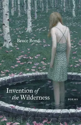 Vynález divočiny: Básně - Invention of the Wilderness: Poems
