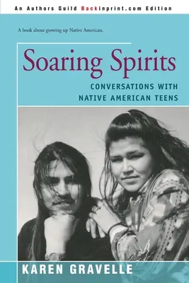 Vznášející se duchové: Rozhovory s indiánskými teenagery - Soaring Spirits: Conversations with Native American Teens