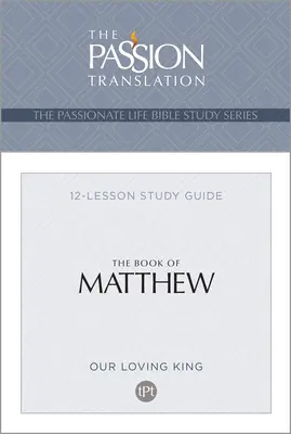 Tpt Matoušova kniha: Průvodce studiem 12 lekcí - Tpt the Book of Matthew: 12-Lesson Study Guide