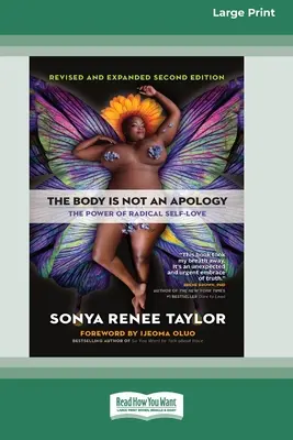 Tělo není omluva, druhé vydání: Síla radikální sebelásky [16pt Large Print Edition]. - The Body Is Not an Apology, Second Edition: The Power of Radical Self-Love [16pt Large Print Edition]