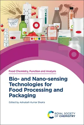 Bio- a nanosenzorické technologie pro zpracování a balení potravin - Bio- And Nano-Sensing Technologies for Food Processing and Packaging