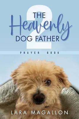 Modlitební knížka Nebeský pes otec 2 - The Heavenly Dog Father Prayer Book 2