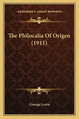 Origenova filokalie (1911) Origenova filokalie (1911) - The Philocalia of Origen (1911) the Philocalia of Origen (1911)