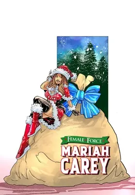Ženská síla: Mariah Carey: Bonusové prázdninové vydání - Female Force: Mariah Carey: Bonus Holiday Edition