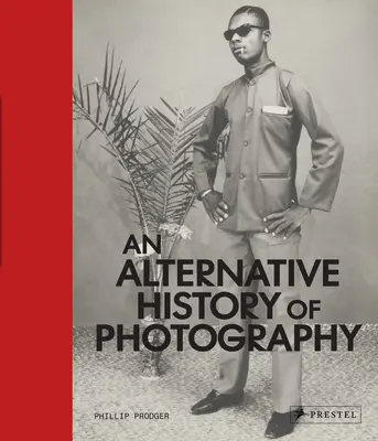 Alternativní dějiny fotografie - An Alternative History of Photography