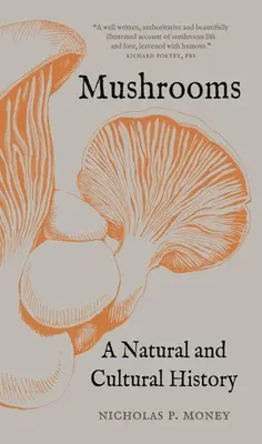Houby: Přírodní a kulturní historie - Mushrooms: A Natural and Cultural History