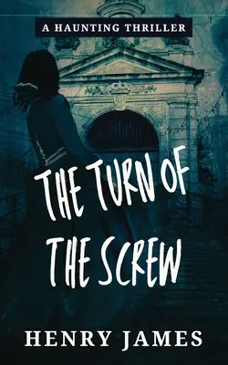 The Turn of the Screw (Obrat šroubu) - The Turn of the Screw