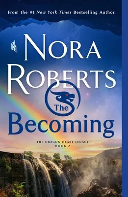 Stávání se: Odkaz dračího srdce, kniha 2 - The Becoming: The Dragon Heart Legacy, Book 2