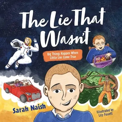 Lež, která nebyla: Když se malé lži stanou skutečností, dějí se velké věci... - The Lie That Wasn't: Big Things Happen When Little Lies Come True...