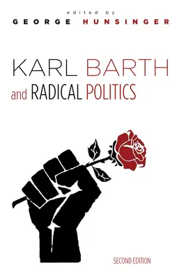 Karl Barth a radikální politika, druhé vydání - Karl Barth and Radical Politics, Second Edition