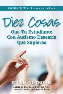 Diez Cosas Que Tu Estudiante Con Autismo Deseara Que Supieras (Dvě věci, které by měl váš student s autismem znát) - Diez Cosas Que Tu Estudiante Con Autismo Deseara Que Supieras