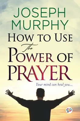 Jak využít sílu modlitby - How to Use the Power of Prayer