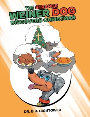 Podivný pes Weiner objevuje Vánoce - The Strange Weiner Dog Discovers Christmas