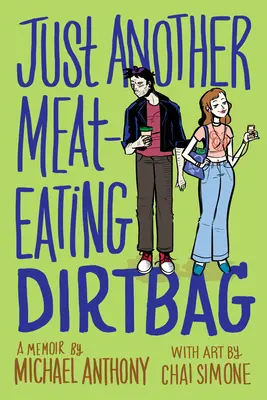 Just Another Meat-Eating Dirtbag: A Memoir (Memoáry) - Just Another Meat-Eating Dirtbag: A Memoir