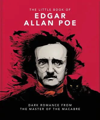 Malá kniha Edgara Allana Poea: Důvtip a moudrost mistra makabrózních příběhů - The Little Book of Edgar Allan Poe: Wit and Wisdom from the Master of the Macabre