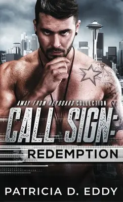 Volací znak: Vydržte: Away From Keyboard Romantic Suspense Standalone - Call Sign: Redemption: An Away From Keyboard Romantic Suspense Standalone