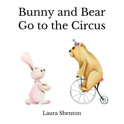 Zajíček a medvěd jdou do cirkusu - Bunny and Bear Go to the Circus