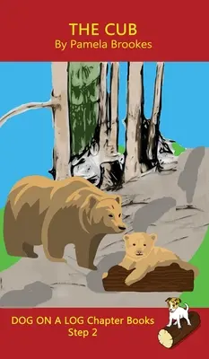 The Cub Chapter Book (Kniha s kapitolou o mláďatech): Knížky s hláskami pomáhají rozvíjejícím se čtenářům, včetně žáků s dyslexií, naučit se číst (Krok 2 v systému). - The Cub Chapter Book: Sound-Out Phonics Books Help Developing Readers, including Students with Dyslexia, Learn to Read (Step 2 in a Systemat