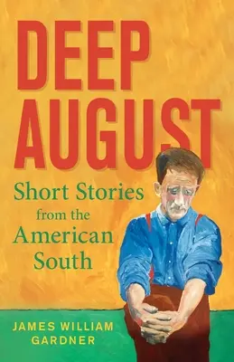 Hluboký srpen: Povídky z amerického Jihu - Deep August: Short Stories from the American South