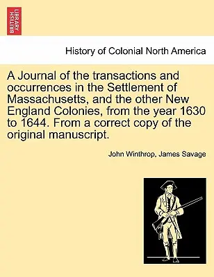 Deník o transakcích a událostech v osadě Massachusetts a ostatních novoanglických koloniích od roku 1630 do roku 1644. Z - A Journal of the transactions and occurrences in the Settlement of Massachusetts, and the other New England Colonies, from the year 1630 to 1644. From