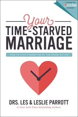 Vaše manželství s nedostatkem času: Jak zůstat ve spojení s rychlostí života? - Your Time-Starved Marriage: How to Stay Connected at the Speed of Life