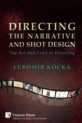 Režie vyprávění a návrh záběrů: Umění a řemeslo režie (Paperback, B&W) - Directing the Narrative and Shot Design: The Art and Craft of Directing (Paperback, B&W)