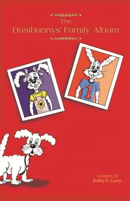 Rodinné album Dustbunnys - The Dustbunnys' Family Album