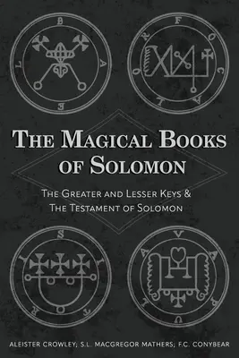Magické knihy Šalamounovy: Velké a Malé klíče a Šalamounův testament - The Magical Books of Solomon: The Greater and Lesser Keys & The Testament of Solomon