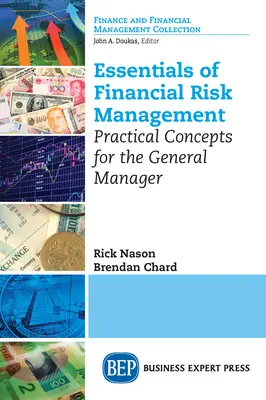 Základy řízení finančních rizik: Praktické koncepty pro generální manažery - Essentials of Financial Risk Management: Practical Concepts for the General Manager