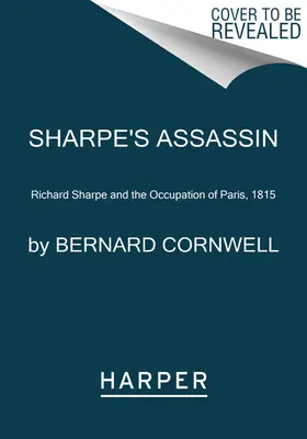 Sharpeův vrah: Richard Sharpe a okupace Paříže v roce 1815 - Sharpe's Assassin: Richard Sharpe and the Occupation of Paris, 1815