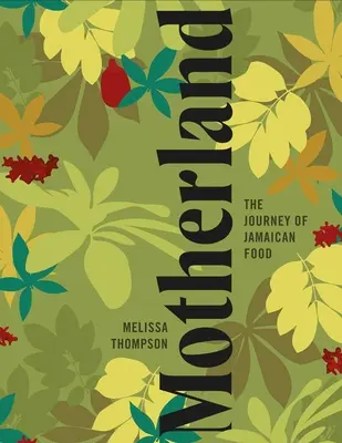 Vlast: Kuchařka z Jamajky - Motherland: A Jamaican Cookbook