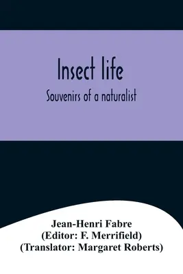 Život hmyzu; Vzpomínky přírodovědce - Insect life; Souvenirs of a naturalist