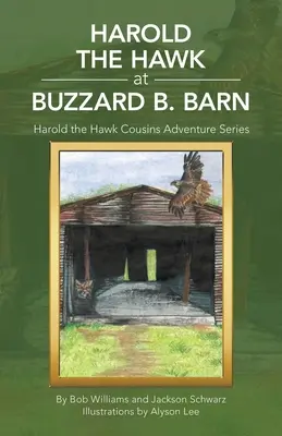 Harold a jestřábí bratranci: Dobrodružná řada - Harold the Hawk at Buzzard B. Barn: Harold the Hawk Cousins Adventure Series