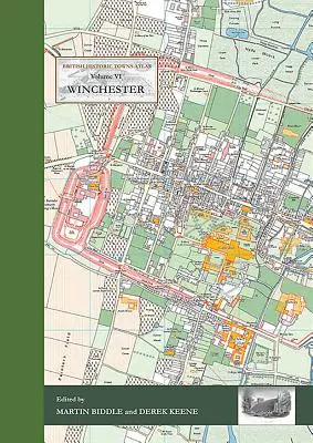 Winchester: Britský atlas historických měst - svazek VI - Winchester: British Historic Towns Atlas - Volume VI