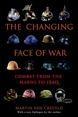 Měnící se tvář války: Boje od Marny po Irák - The Changing Face of War: Combat from the Marne to Iraq