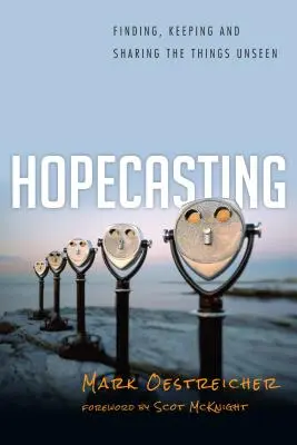 Hopecasting - Hledání, uchovávání a sdílení neviditelných věcí - Hopecasting - Finding, Keeping and Sharing the Things Unseen