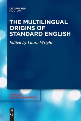 Vícejazyčné počátky standardní angličtiny - The Multilingual Origins of Standard English