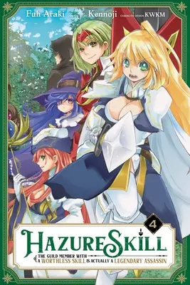 Hazure Skill: (Manga): The Guild Member with a Worthless Skill Is Actually a Legendary Assassin, Vol. 4 (Manga) - Hazure Skill: The Guild Member with a Worthless Skill Is Actually a Legendary Assassin, Vol. 4 (Manga)