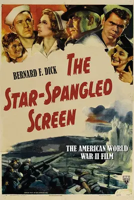 Hvězdami poseté plátno: Americký film z druhé světové války - The Star-Spangled Screen: The American World War II Film