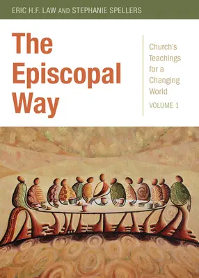 Episkopální cesta: Série: Učení církve pro měnící se svět: Svazek 1 - The Episcopal Way: Church's Teachings for a Changing World Series: Volume 1