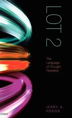Část 2: Přehodnocení jazyka myšlení - Lot 2: The Language of Thought Revisited