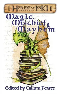 Kouzla, rošťárny a chaos - Magic, Mischief & Mayhem