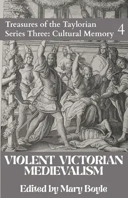Násilný viktoriánský středověk - Violent Victorian Medievalism