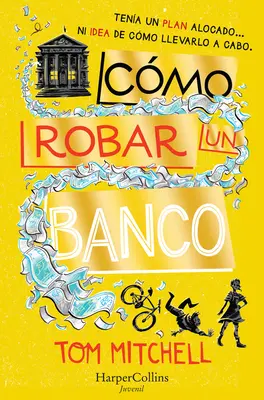 Cmo Robar Un Banco (Jak vyloupit banku - španělské vydání) - Cmo Robar Un Banco (How to Rob a Bank - Spanish Edition)